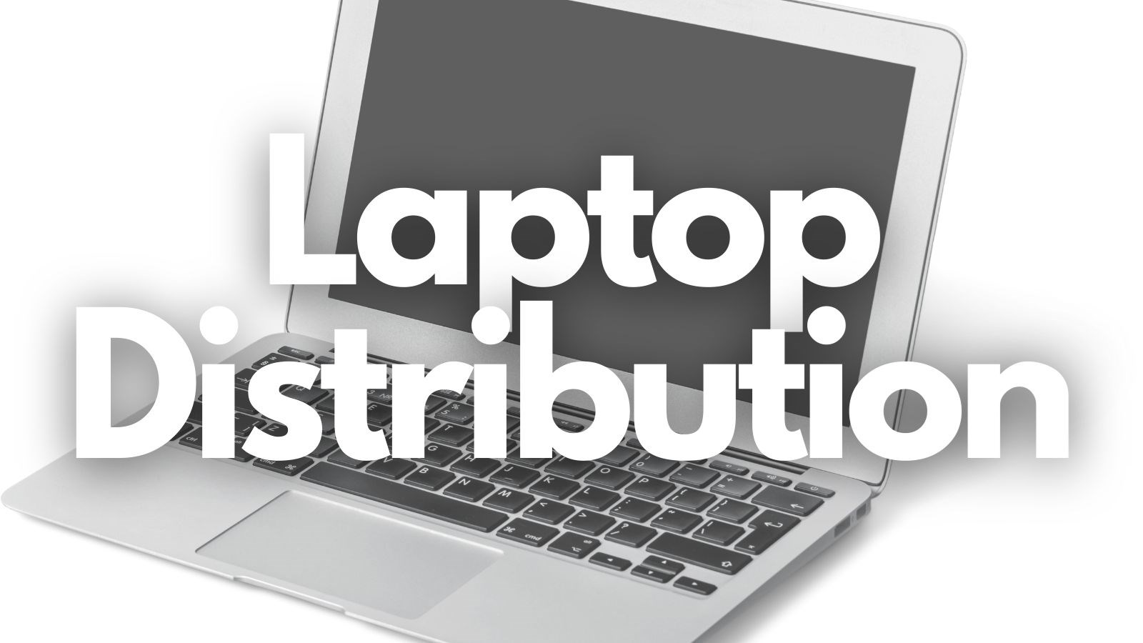 Laptop Distribution