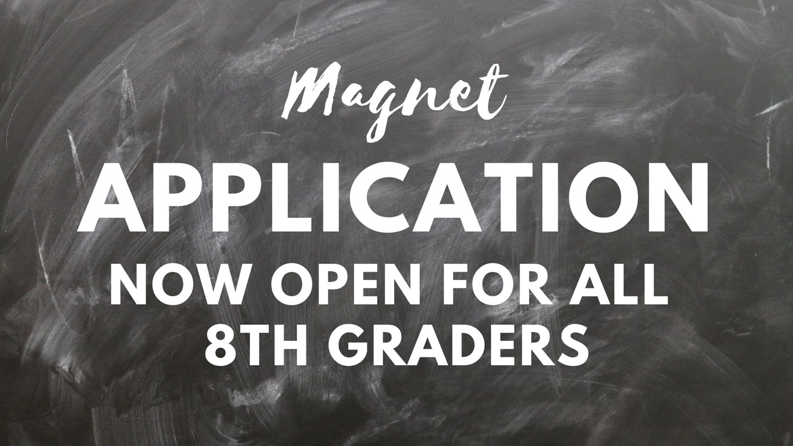 Chalkboard Magnet Application Now open for all 8th graders