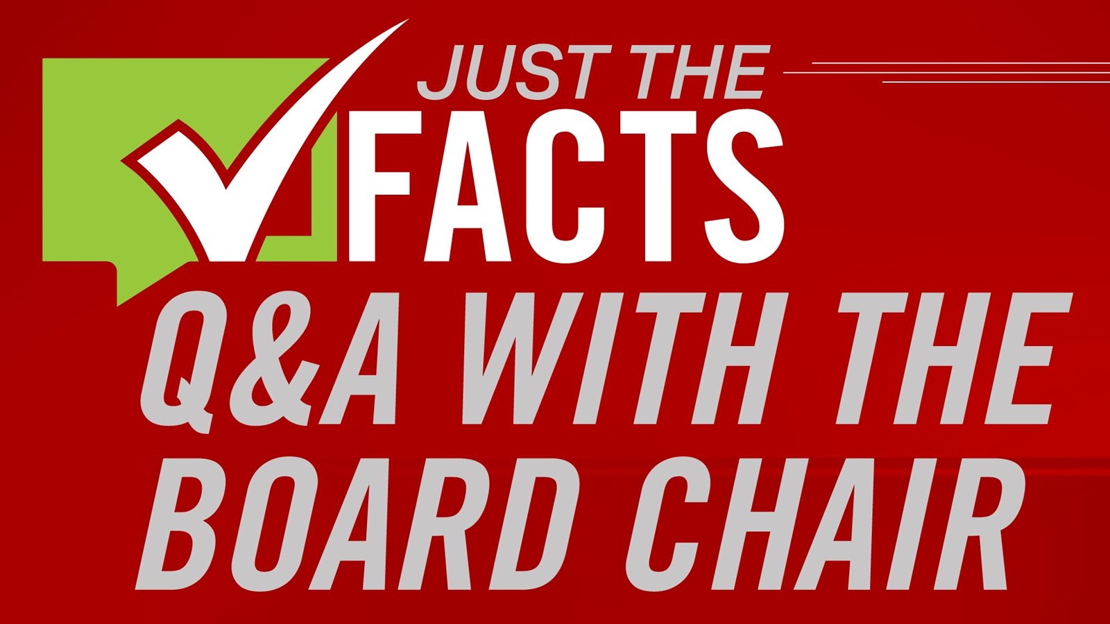 Just the Facts: Q and A with the Board Chair